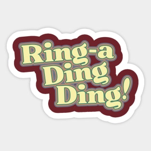 Ring-A-Ding-Ding! Sticker